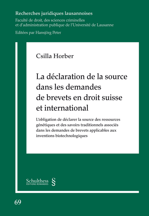 La d&eacute;claration de la source dans les demandes de brevets en droit suisse et international - Csilla Horber