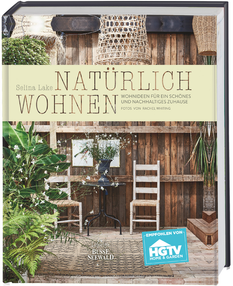 Natürlich Wohnen. Empfohlen von HGTV - Selina Lake