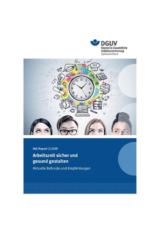 IAG Report 2/2019 Arbeitszeit sicher und gesund gestalten