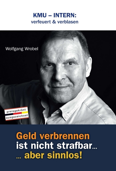 KMU &ndash; INTERN: verfeuert & verblasen - Wolfgang Wrobel
