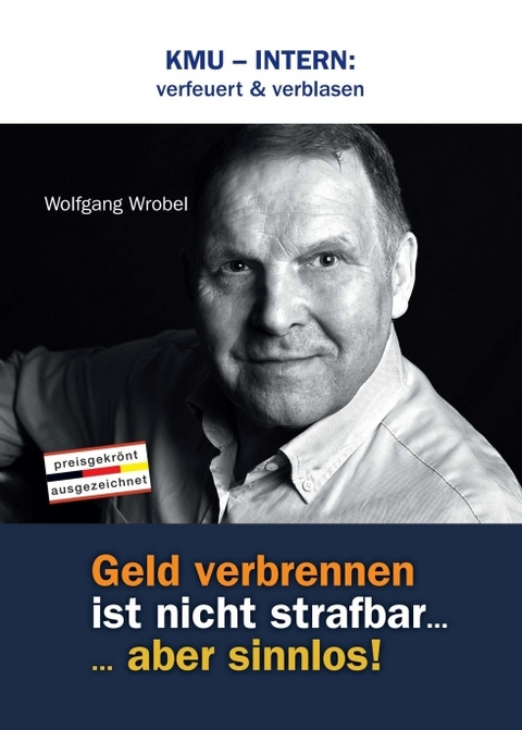KMU &ndash; INTERN: verfeuert & verblasen - Wolfgang Wrobel
