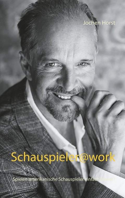 Schauspieler@work - Jochen Horst