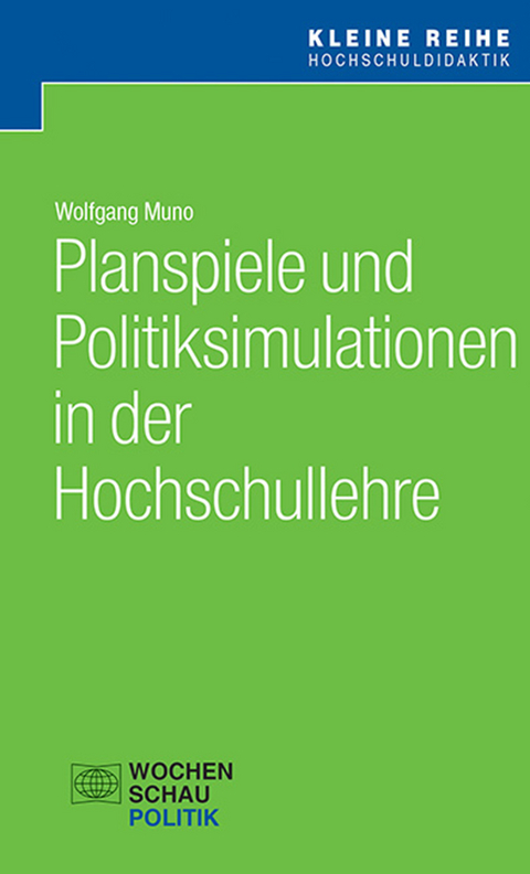 Planspiele und Politiksimulationen in der Hochschullehre - Wolfgang Muno
