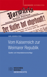Vom Kaiserreich zur Weimarer Republik - Karl Heinrich Pohl
