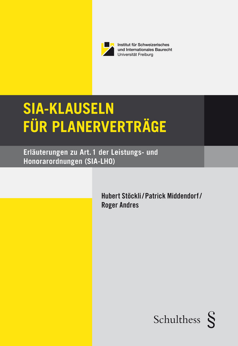 SIA-Klauseln f&uuml;r Planervertr&auml;ge - Hubert St&ouml;ckli, Patrick Middendorf, Roger Andres
