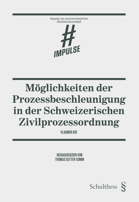 M&ouml;glichkeiten der Prozessbeschleunigung in der Schweizerischen Zivilprozessordnung - Vladimir Hof