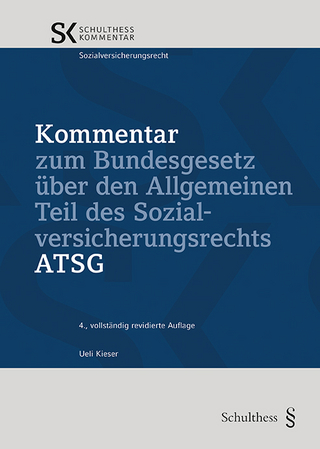 Kommentar zum Bundesgesetz über den Allgemeinen Teil des Sozialversicherungsrechts ATSG