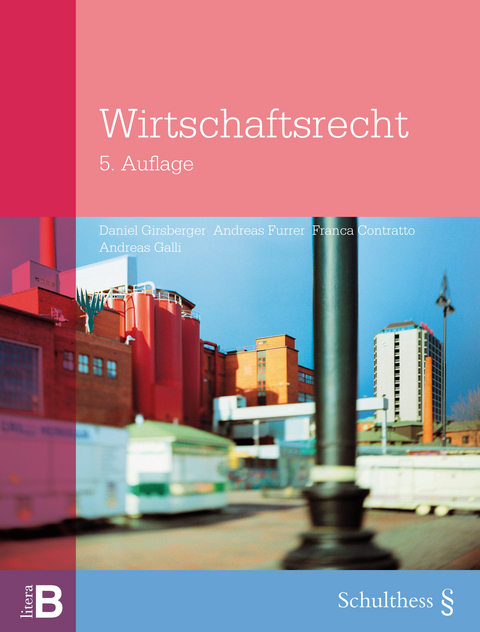 Wirtschaftsrecht - Daniel Girsberger, Andreas Furrer, Franca Contratto, Andreas Galli, Nadja Fabrizio