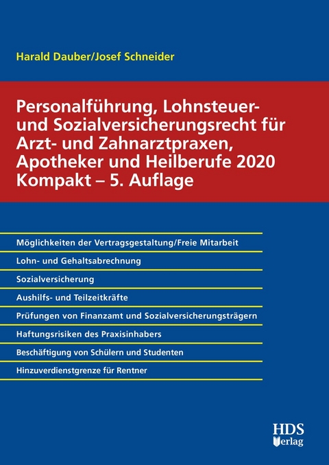 Personalf&uuml;hrung, Lohnsteuer- und Sozialversicherungsrecht f&uuml;r Arzt- und Zahnarztpraxen, Apotheker und Heilberufe 2020 Kompakt - Harald Dauber, Josef Schneider