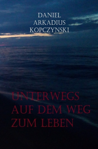 Unterwegs auf dem Weg zum Leben