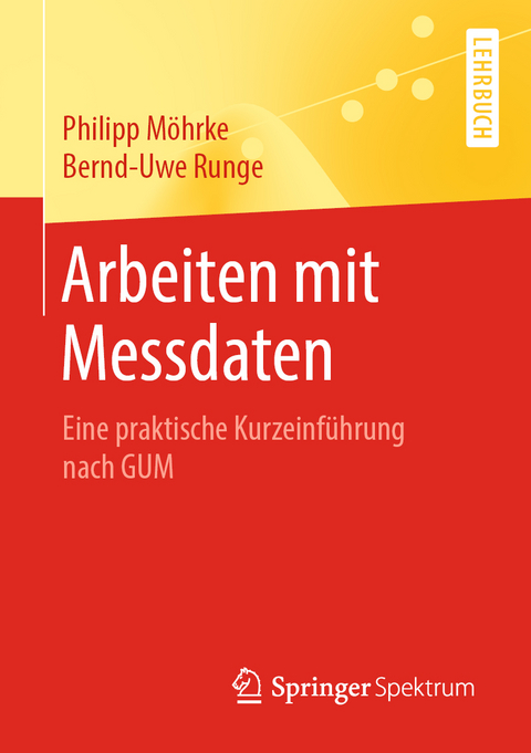 Arbeiten mit Messdaten - Philipp Möhrke, Bernd-Uwe Runge