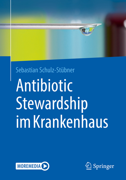 Antibiotic Stewardship im Krankenhaus - Sebastian Schulz-St&uuml;bner