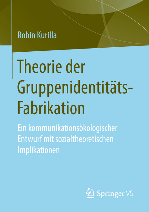 Theorie der Gruppenidentit&auml;ts-Fabrikation - Robin Kurilla