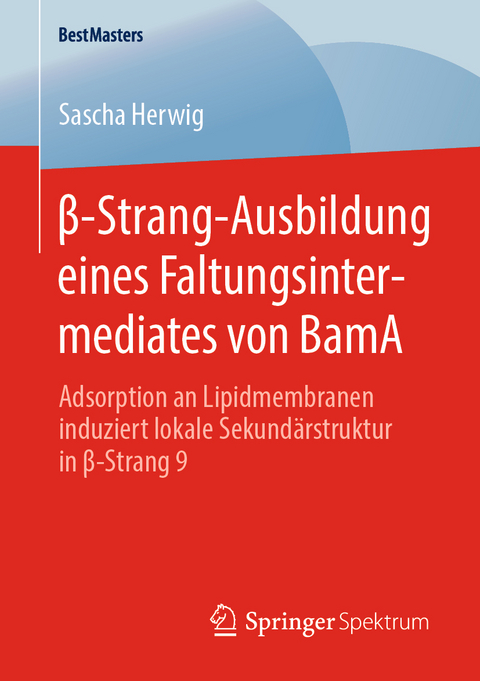 &beta;-Strang-Ausbildung eines Faltungsintermediates von BamA - Sascha Herwig