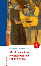 Musiktherapie in Hospizarbeit und Palliative Care - Martina Baumann, Dorothea B&uuml;nemann