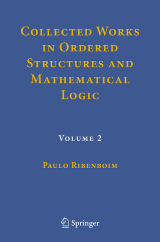 Collected Works in Ordered Structures and Mathematical Logic