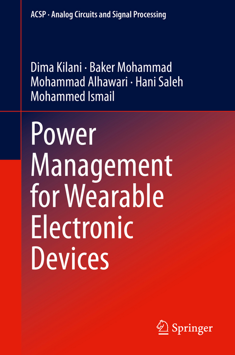 Power Management for Wearable Electronic Devices - Dima Kilani, Baker Mohammad, Mohammad Alhawari, Hani Saleh, Mohammed Ismail