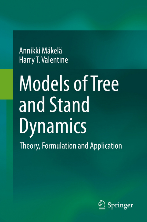 Models of Tree and Stand Dynamics - Annikki M&auml;kel&auml;, Harry T. Valentine