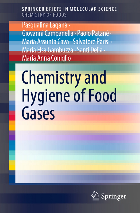Chemistry and Hygiene of Food Gases - Pasqualina Lagan&agrave;, Giovanni Campanella, Paolo Patan&egrave;, Maria Assunta Cava, Salvatore Parisi, Maria Elsa Gambuzza, Santi Delia, Maria Anna Coniglio