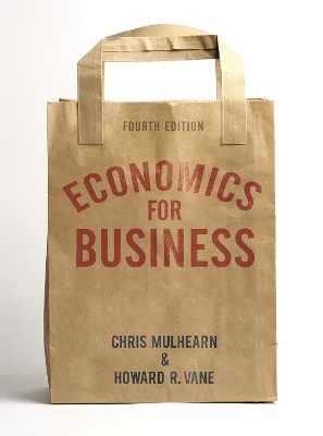 Economics for Business - Chris Mulhearn, Howard R. Vane