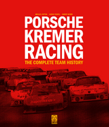 Porsche Kremer Racing &ndash; The Complete Team History - Michael Cotton, Ulrich Trispel, Robert Weber
