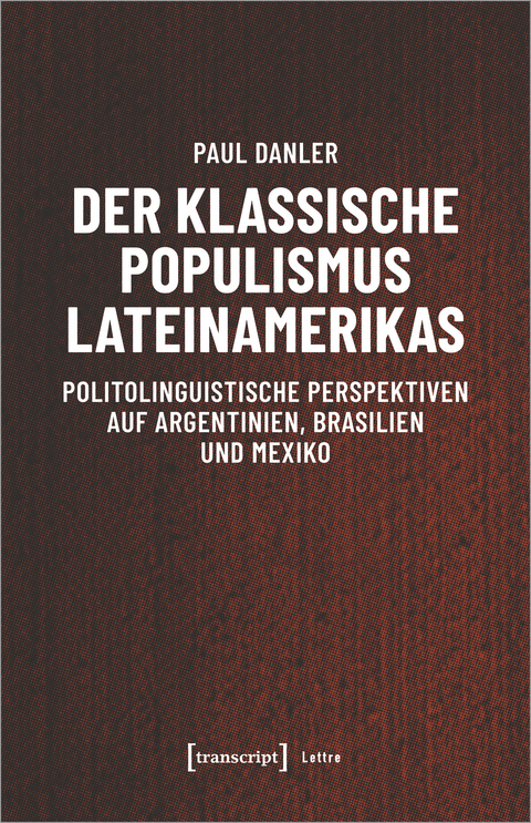 Der klassische Populismus Lateinamerikas - Paul Danler