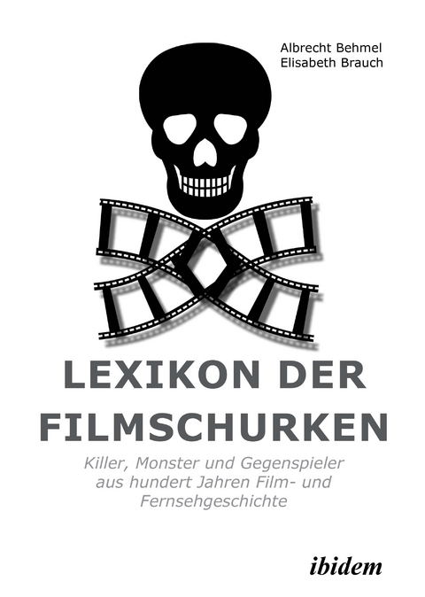 Lexikon der Filmschurken - Albrecht Behmel, Elisabeth Brauch