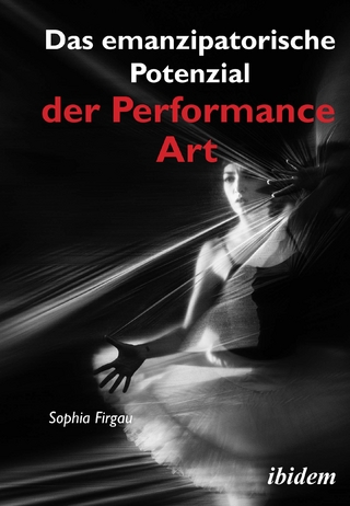 Das emanzipatorische Potenzial der Performance Art