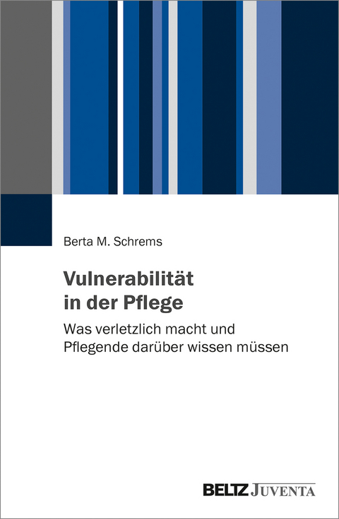 Vulnerabilit&auml;t in der Pflege - Berta M. Schrems
