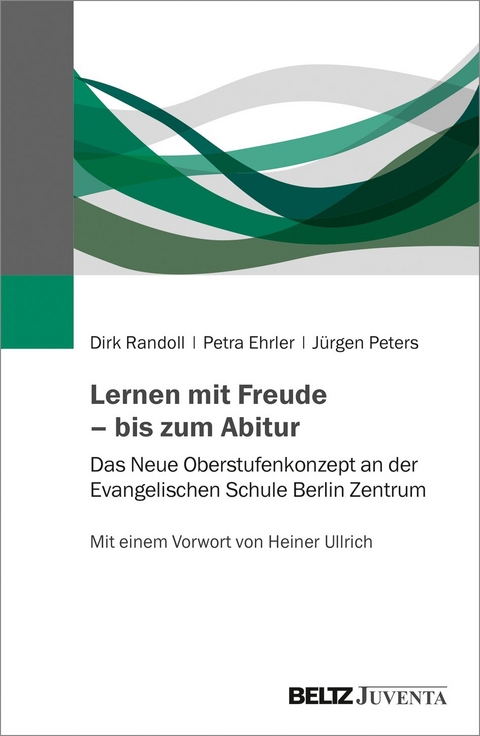 Lernen mit Freude &ndash; bis zum Abitur - Dirk Randoll, Petra Ehrler, J&uuml;rgen Peters