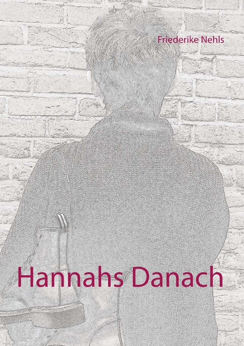 Hannahs Danach - Friederike Nehls