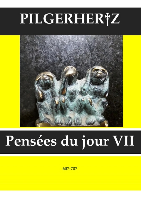 Pens&eacute;es du jour / Pens&eacute;es du jour VII - XY Pilgerhertz