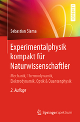 Experimentalphysik kompakt für Naturwissenschaftler - Slama, Sebastian