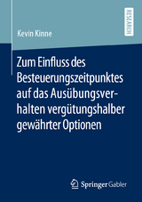 Zum Einfluss des Besteuerungszeitpunktes auf das Aus&uuml;bungsverhalten verg&uuml;tungshalber gew&auml;hrter Optionen - Kevin Kinne