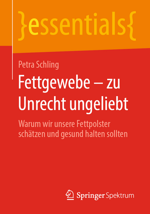 Fettgewebe &ndash; zu Unrecht ungeliebt - Petra Schling