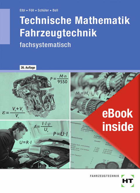 eBook inside: Buch und eBook Technische Mathematik Fahrzeugtechnik - Marco Bell, Wilhelm Sch&uuml;ler, Werner F&ouml;ll, Helmut Elbl