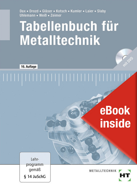 eBook inside: Buch und eBook Tabellenbuch f&uuml;r Metalltechnik - Klaus Zeimer, Albert Wei&szlig;, Andreas Uhlemann, Johann Slaby, Heribert Laier, Bernd Kumler, G&uuml;nter Kotsch, Wolf-Dieter Gl&auml;ser, Nikolaus Drozd, Wilhelm Dax