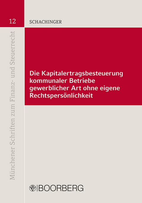 Die Kapitalertragsbesteuerung kommunaler Betriebe gewerblicher Art ohne eigene Rechtspers&ouml;nlichkeit - Simon Schachinger