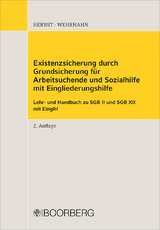 Existenzsicherung durch Grundsicherung für Arbeitsuchende und Sozialhilfe mit Eingliederungshilfe - Herbst, Sebastian; Wehrhahn, Lutz