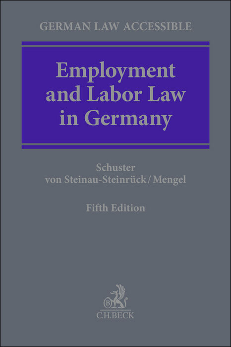 Employment and Labor Law in Germany - Doris-Maria Schuster, Robert von Steinau-Steinr&uuml;ck, Anja Mengel