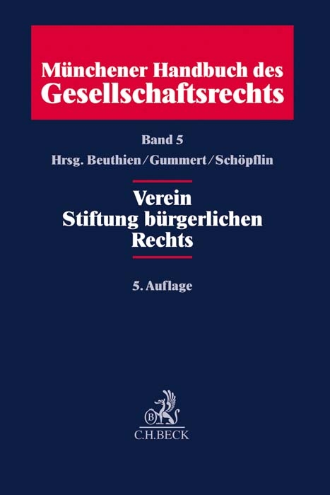 M&uuml;nchener Handbuch des Gesellschaftsrechts Bd. 5: Verein, Stiftung b&uuml;rgerlichen Rechts - 