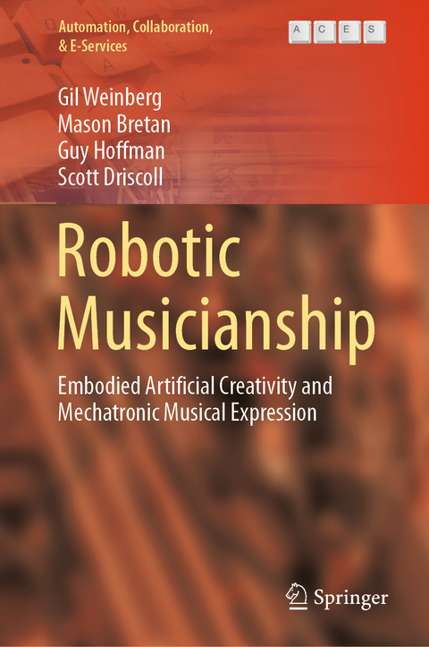 Robotic Musicianship - Gil Weinberg, Mason Bretan, Guy Hoffman, Scott Driscoll