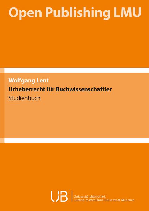 Urheberrecht f&uuml;r Buchwissenschaftler - Wolfgang Lent