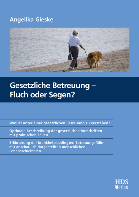Gesetzliche Betreuung &ndash; Fluch oder Segen? - Angelika Gieske