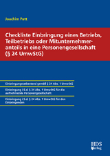 Checkliste Einbringung eines Betriebs, Teilbetriebs oder Mitunternehmeranteils in eine Personengesellschaft (&sect; 24 UmwStG) - Joachim Patt