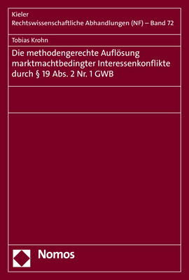Die methodengerechte Auflösung marktmachtbedingter Interessenkonflikte durch § 19 Abs. 2 Nr. 1 GWB