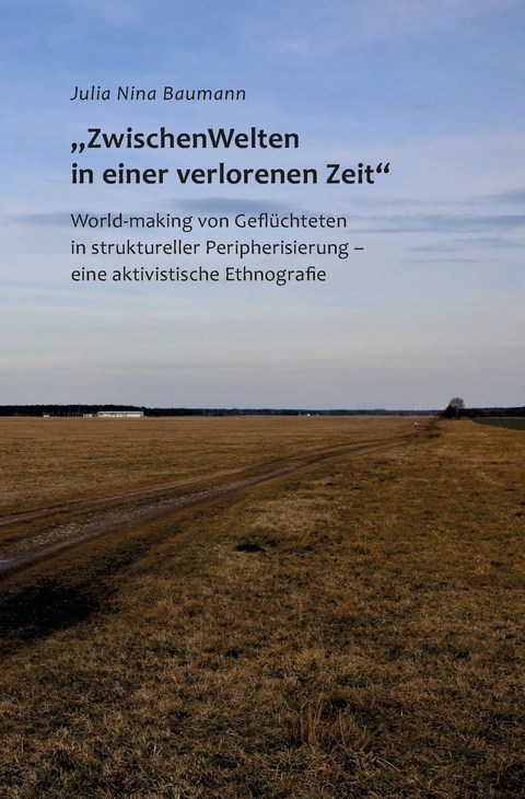 &bdquo;ZwischenWelten in einer verlorenen Zeit&ldquo; - Julia Nina Baumann