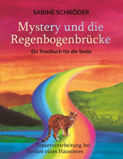 Mystery und die Regenbogenbr&uuml;cke - Sabine Schr&ouml;der