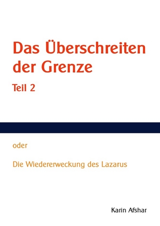 Das Überschreiten der Grenze - Teil 2