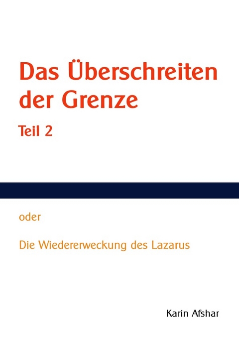 Das &Uuml;berschreiten der Grenze - Teil 2 - Karin Afshar